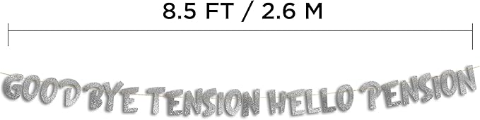 Pre-Strung Goodbye Tension Hello Pension Silver Glitter Banner - Funny Retirement Decorations for Men and Women - Retirement Party Supplies and Gifts