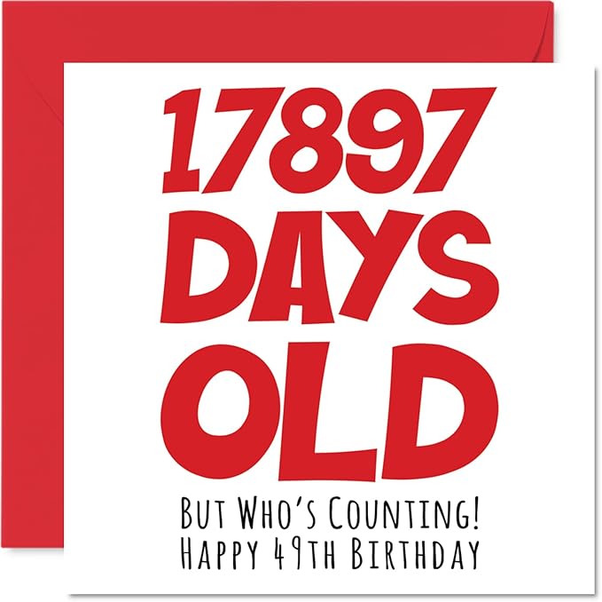 49th Birthday Card for Men Women Him Her - 17897 Days Old - Funny Adult Forty-Nine Forty-Ninth Happy Birthday Card for Brother Sister Son Daughter Mom Dad, 5.7 x 5.7 Inch Humor Joke Greeting Cards