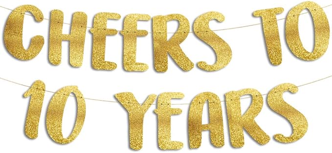 Pre-Strung Cheers to 10 Years Gold Glitter Banner - 10th Birthday and Anniversary Decorations for Boys and Girls - Party Supplies and Gifts