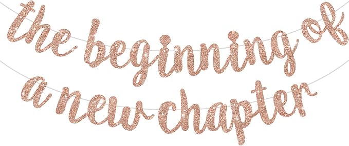 BEISHIDA The Beginning of A New Chapter Banner, Farewell party Decoration,Graduation Sign 2026 Banner,Happy retirement Supplies,Going away party Sign Garland,Graduation banner Glitter Rose Gold