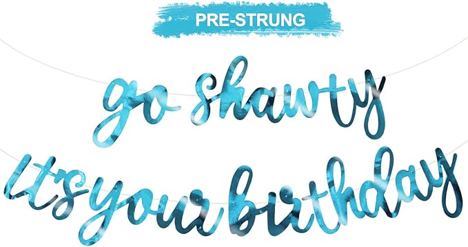 BEISHIDA Go Shawty It's Your Birthday Banner NO DIY Hip Hop Theme Happy Birthday Banner Pre-Strung Rap Theme Happy Birthday Sign for Man Women birthday Party Supply Double-Sided Bright Lake Blue