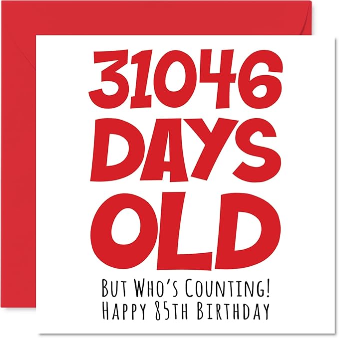 85th Birthday Card for Men Women Him Her - 31046 Days Old - Funny Adult Eighty-Five Eighty-Fifth Happy Birthday Card for Mom Dad Papa Grandma Great Grandpa , 5.7 x 5.7 Inch Humor Joke Greeting Cards