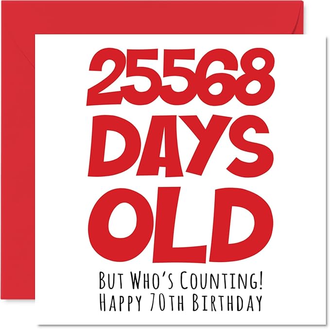Stuff4 Funny 70th Birthday Card - 25568 Days Old - Hilarious 5.7 x 5.7 Inch Greeting Card for Men, Women, Grandma, Grandpa, Mom, Dad - No Ink Smudge for Messages - Birthday Card Humor for Adults
