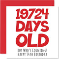 54th Birthday Card for Men Women Him Her - 19724 Days Old - Funny Adult Fifty-Four Fifty-Fourth Happy Birthday Card for Brother Sister Son Daughter Mom Dad, 5.7 x 5.7 Inch Humor Joke Greeting Cards
