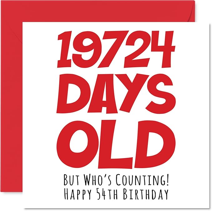 54th Birthday Card for Men Women Him Her - 19724 Days Old - Funny Adult Fifty-Four Fifty-Fourth Happy Birthday Card for Brother Sister Son Daughter Mom Dad, 5.7 x 5.7 Inch Humor Joke Greeting Cards