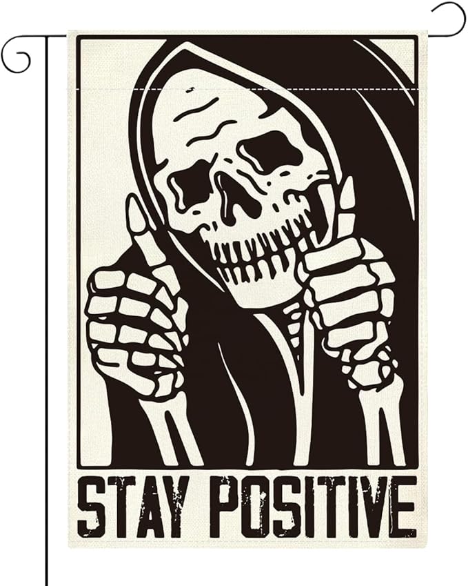 Funny Halloween Garden Flag for Outside 12 x18 Double Sided - Stay Positive Skeleton Skull Garden Flag Halloween Decoration for Yard Outdoor