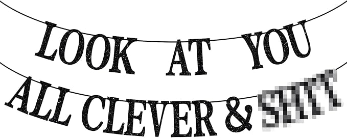 Black Glitter Look At You All Clever & Sh*t Banner, Class of 2026/Congrats 2026 Grad/Done & Congratulations, 2026 Graduation Party Decorations