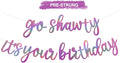 BEISHIDA Go Shawty It's Your Birthday Banner NO DIY Hip Hop Theme Happy Birthday Banner Pre-Strung Rap Theme Happy Birthday Sign for Man Women birthday Party Supply Double-Sided Rainbow Purple