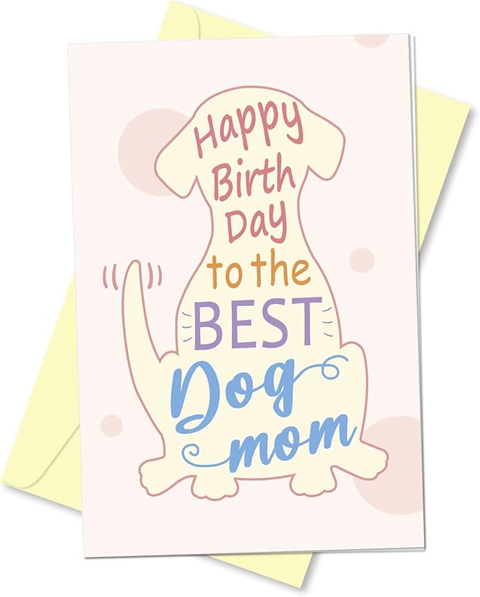 Dog Mom Birthday Card, Cute Greeting Card For Best Dog Mom, Funny Bday Card From The Pooch