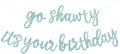 BEISHIDA Go Shawty It's Your Birthday Banner NO DIY Hip Hop Theme Happy Birthday Banner Pre-Strung Rap Theme Happy Birthday Sign for Man Women birthday Party Supply Glitter Light Blue