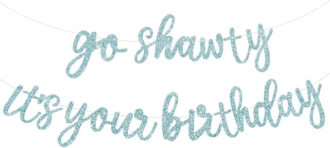 BEISHIDA Go Shawty It's Your Birthday Banner NO DIY Hip Hop Theme Happy Birthday Banner Pre-Strung Rap Theme Happy Birthday Sign for Man Women birthday Party Supply Glitter Light Blue