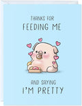 Anniversary Card Mother's Day Birthday for Mom Dad Wife Husband Girlfriend Boyfriend Stepmom Aunt Parents – Cute Funny Sarcastic Greeting Card for Father’s Day – Blank Inside (Thanks for Feeding Me)