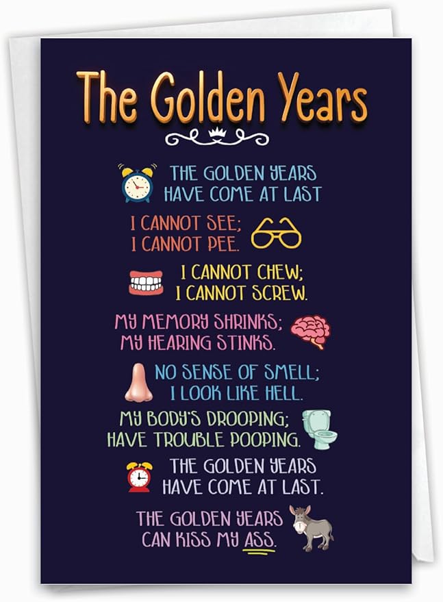 NobleWorks 1 Funny Aging Senior Birthday Greeting Card, Humor Pome for Older Folks with 5 x 7 Inch Envelope, The Golden Years C8154BDG
