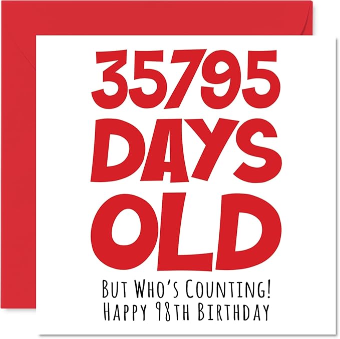 98th Birthday Card for Men Women Him Her - 35795 Days Old - Funny Adult Ninety-Eight Ninety-Eighth Happy Birthday Card for Grandma Grandpa Gran Mom Dad, 5.7 x 5.7 Inch Humor Joke Greeting Cards