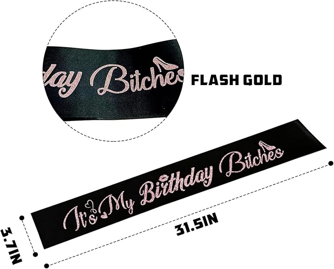 It's My Birthday Bitches Sash,Rose Gold Foil Black Birthday Sash for Women and Girls.Funny Birthday Party Decorations,