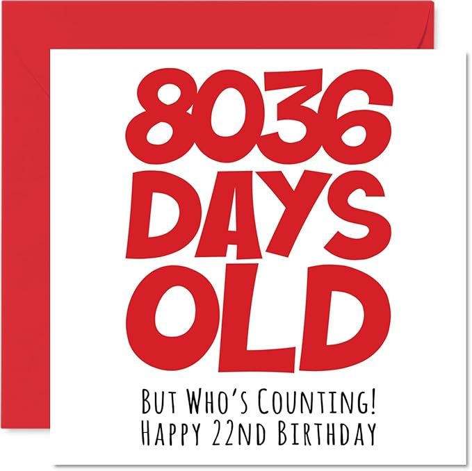 22nd Birthday Card for Men Women Him Her - 8036 Days Old - Funny Adult Twenty-Two Twenty-Second Happy Birthday Card for Brother Sister Son Daughter Cousin, 5.7 x 5.7 Inch Humor Joke Greeting Cards