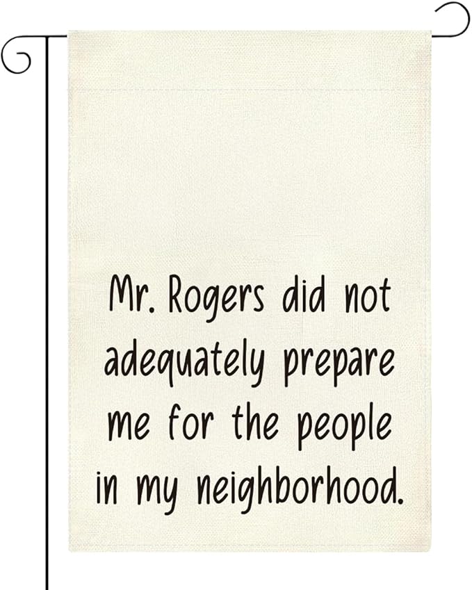 Funny Garden Flag Mr Rogers Decor for Yard Front Door Best Housewarming Gifts for Women Friends Neighbor