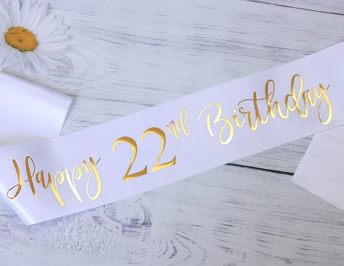 Happy 22nd Birthday Sash for Women,Men,Girls and Boys,It's my 22nd Birthday Sash White with Gold Foil Lettering.