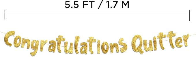Pre-Strung Congratulations Quitter Gold Glitter Banner - Retirement Decorations for Men and Women - Retirement Party Supplies and Gifts