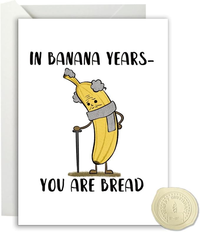 Funny Birthday Card for Men Husband Boyfriend Him - Funny Birthday Cards for Dad - Birthday Card for Uncle Aunt Male Friend 'In Banana Years You’re Bread'