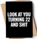 Funny 22nd Birthday Card for Men or Women with Envelope - 22 Birthday Card for Girls or Boys - Happy Birthday Card for 22 Year Old her or him, Daughter, Son, Friend - Look at You Turning 22