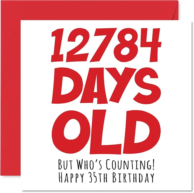 35th Birthday Card for Men Women Him Her - 12784 Days Old - Funny Adult Thirty-Five Thirty-Fifth Happy Birthday Card for Brother Sister Son Daughter Mom Dad, 5.7 x 5.7 Inch Humor Joke Greeting Cards