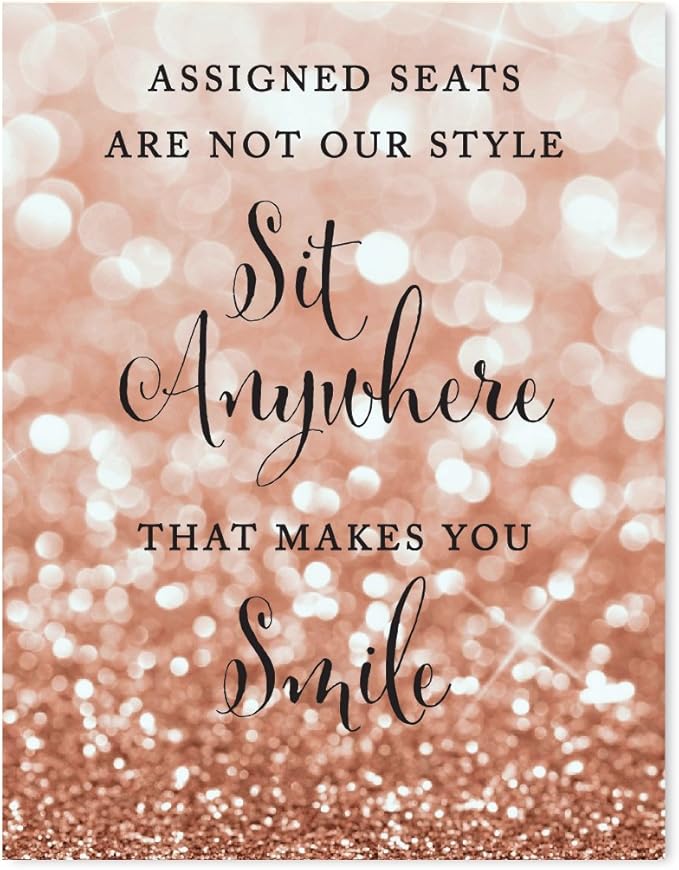 Andaz Press Wedding Party Signs, Glitzy Rose Gold Glitter, 8.5x11-inch, Assigned Seats Are Not Our Style, Sit Anywhere That Makes You Smile, 1-Pack, Bokeh Colored Party Supplies
