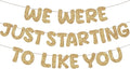 Fulmoon We Were Just Starting to Like You Banner Going Away Party Retirement Sign Farewell Decorations Good Luck Goodbye Moving Graduation Party Supplies and Gifts(Champagne Gold)