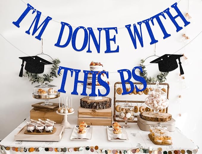 I'm Done with This BS Banner - Bachelor of Science Graduation Decorations - College Graduation Decorations