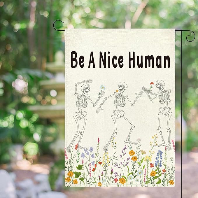 Funny Garden Flag Be a Nice Human Skeleton Skull Wildflower Double Sided Garden Flag Decoration for Yard Veranda Patio Outdoor 12 x18 inches