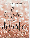 Andaz Press Wedding Party Signs, Glitzy Rose Gold Glitter, 8.5x11-inch, All You Need is Love and Little Dessert, 1-Pack, Bokeh Colored Party Supplies