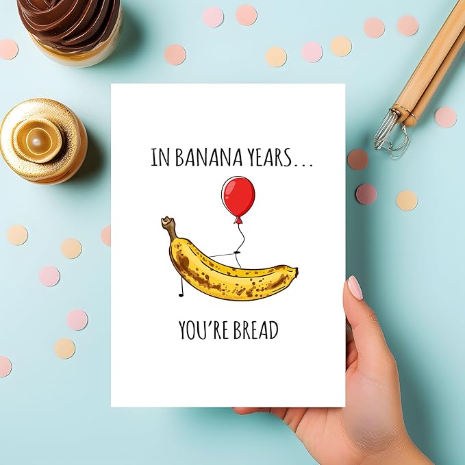 PIUST Funny Banana Bread Birthday Cards, Humorous Birthday Card for Men Women, Happy Birthday Gifts for Friend Sister Brother, In Banana Years You're Bread Card (19)