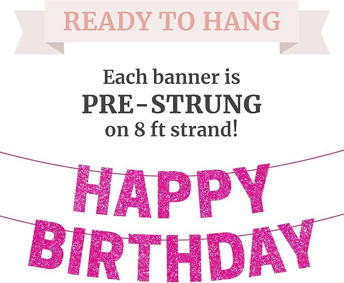 Pre-strung Happy Birthday Banner - No DIY - Hot Pink Glitter Happy Birthday Party Banner for Girls & Women - Pre-strung on 8 ft Strands - Hot Pink Bday Party Decorations & Decor. Did We Mention No DIY