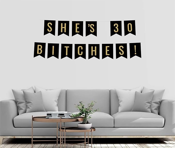 Andaz Press Faux Gold Glitter on Black Birthday Party Banner Decorations, She's 30 Bitches!, Approx 5-Feet, 1-Set, 30th Birthday Milestone Colored Hanging Pennant Decor