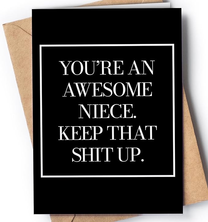 Greeting Cards for Everyone Funny Niece Birthday Card - Niece Bday Card from Aunt or Uncle - Graduation, Mother's Day, Christmas - Joke and Rude Happy Birthday Adult, Teenage