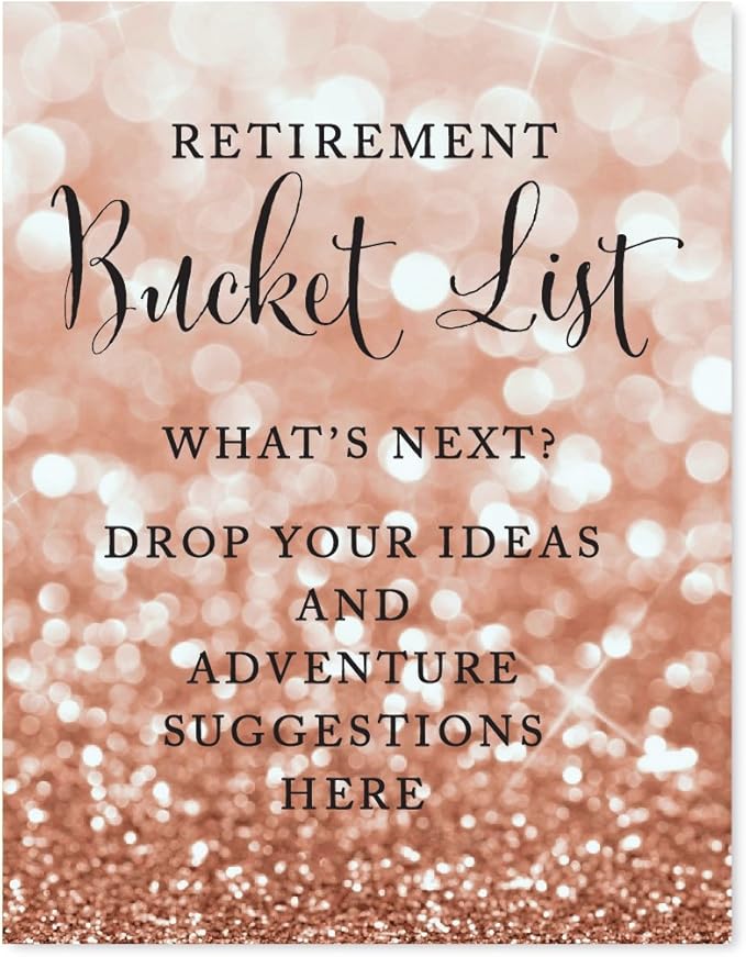 Andaz Press Retirement Party Signs, Glitzy Rose Gold Glitter, 8.5x11-inch, Retirement Bucket List, What's Next? Drop Your Ideas and Adventure Suggestions Here, 1-Pack, Bokeh Colored Party Supplies