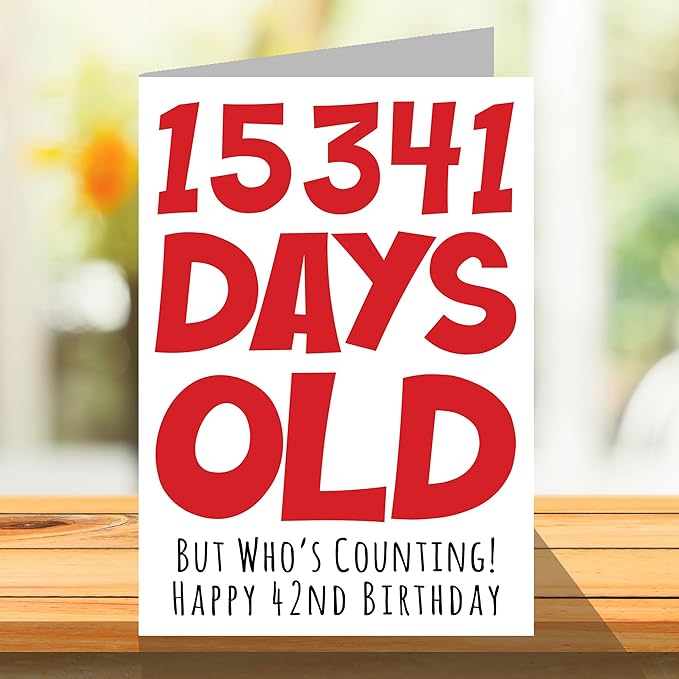 Stuff4 42nd Birthday Card for Men Women Him Her - 15341 Days Old - Funny Forty-Two Forty-Second Happy Birthday Card for Brother Sister Son Daughter Mom Dad, A5 Humor Joke Greeting Cards