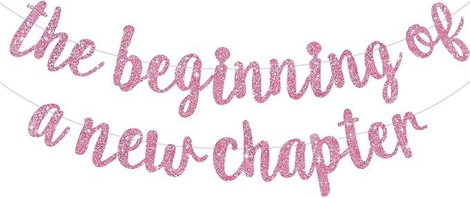 BEISHIDA The Beginning of A New Chapter Banner, Farewell party Decoration,Graduation Sign 2026 Banner,Happy retirement Supplies,Going away party Sign Garland,Graduation banner Glitter Pink
