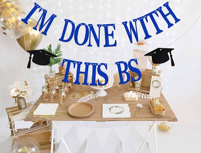 I'm Done with This BS Banner - Bachelor of Science Graduation Decorations - College Graduation Decorations