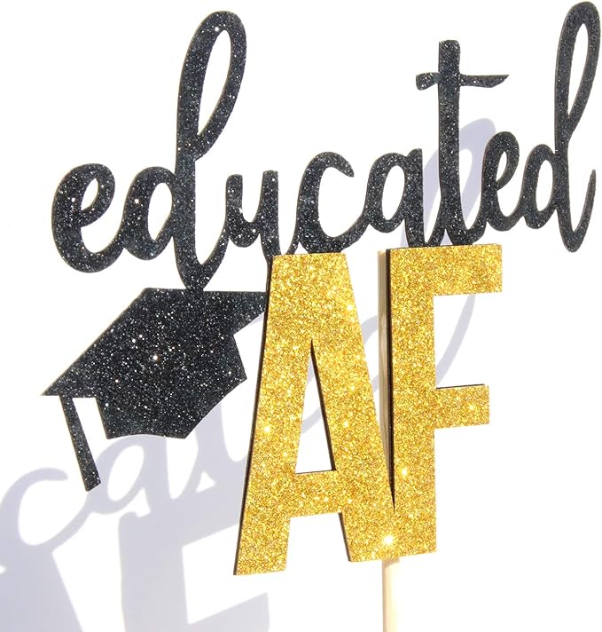 Educated AF Cake Topper for Class of 2026 Graduation High School Graduation College Grad Party Decorations