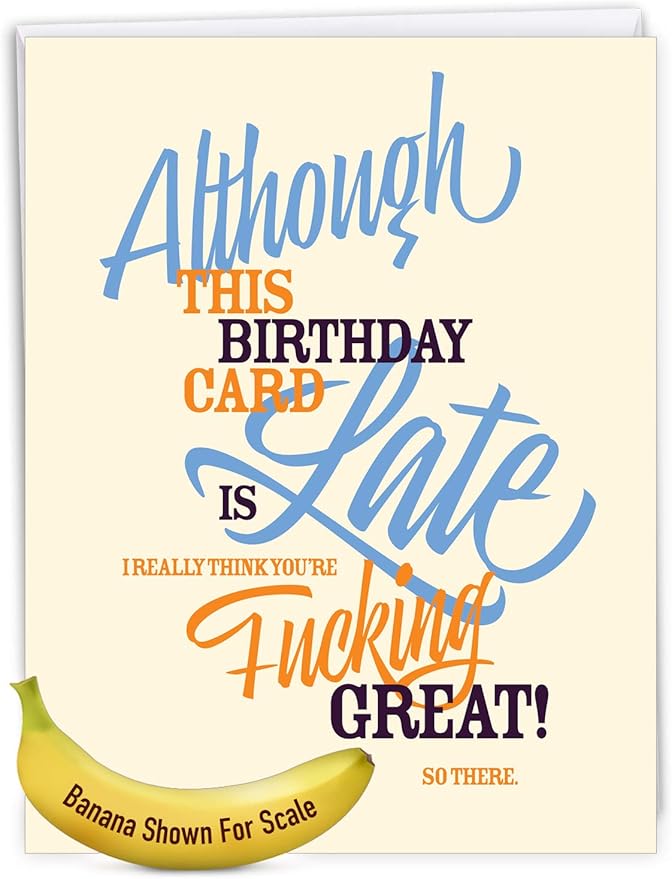 NobleWorks - 1 Jumbo Belated Happy Birthday Card (8.5 x 11 Inch) - Big Humor Stationery for Birthdays - Late Card J7348BEG