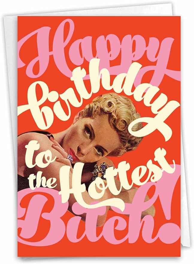 NobleWorks - 1 Funny Birthday Greeting Card - Sassy Bday Card for Women, Stationery Humor - Hottest Byatch C7016BDB
