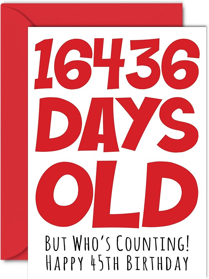 Stuff4 45th Birthday Card for Men Women Him Her - 16436 Days Old - Funny Forty-Five Forty-Fifth Happy Birthday Card for Brother Sister Son Daughter Mom Dad, A5 Humor Joke Greeting Cards