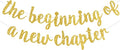 BEISHIDA Glitter Gold The Beginning of A New Chapter Banner, Farewell party decorations,Graduation Sign 2026 Banner,Happy retirement Supplies,Going away party Sign Garland,Graduation banner
