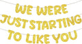 Fulmoon We Were Just Starting to Like You Banner Going Away Party Retirement Sign Farewell Decorations Good Luck Goodbye Moving Graduation Party Supplies and Gifts(Gold)