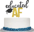 Educated AF Cake Topper for Class of 2026 Graduation High School Graduation College Grad Party Decorations