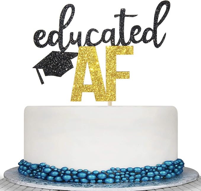 Educated AF Cake Topper for Class of 2026 Graduation High School Graduation College Grad Party Decorations