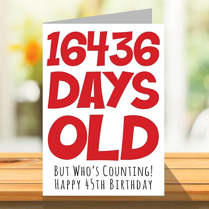 Stuff4 45th Birthday Card for Men Women Him Her - 16436 Days Old - Funny Forty-Five Forty-Fifth Happy Birthday Card for Brother Sister Son Daughter Mom Dad, A5 Humor Joke Greeting Cards