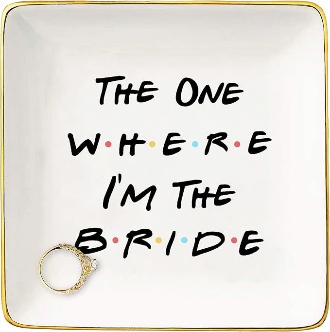 Bride Wedding Jewelry Tray Gift,The One Where Ring Dish,I'm the Bride,Engagement Gift,Bridal to Be,Newly Engaged,Bridal Shower Present,Bachelorette Party Present-Friends TV Show-Trinket Holder