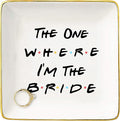 Bride Wedding Jewelry Tray Gift,The One Where Ring Dish,I'm the Bride,Engagement Gift,Bridal to Be,Newly Engaged,Bridal Shower Present,Bachelorette Party Present-Friends TV Show-Trinket Holder
